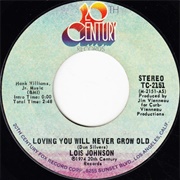 Loving You Will Never Grow Old - Lois Johnson