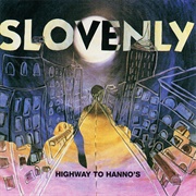 Slovenly - Highway to Hanno's
