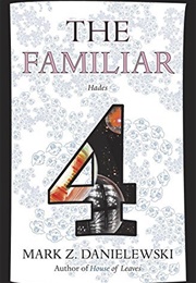 The Familiar, Volume 4: Hades (Mark Z. Danielewski)