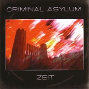 Criminal Asylum- Zeit