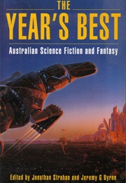 The Year's Best Australian Science Fiction and Fantasy, Volume One (Jonathan Strahan (Ed,) and Jeremy G. Byrne (Ed.))