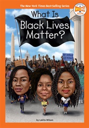 What Is Black Lives Matter? (Lakita Wilson)