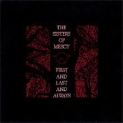 First and Last and Always (The Sisters of Mercy, 1985)