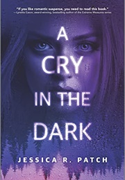 A Cry in the Dark (Jessica R. Patch)