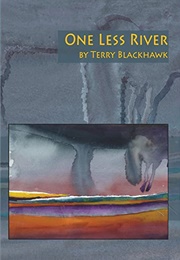 One Less River (Terry Blackhawk)