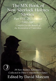The MX Book of New Sherlock Holmes Stories - Part XXV: 2021 Annual 1881-1888 (David Marcum)