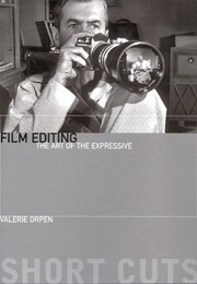 Film Editing: The Art of the Expressive (Valerie Orpen)