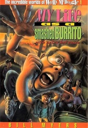 My Life as a Smashed Burrito With Extra Hot Sauce (Bill Myers)