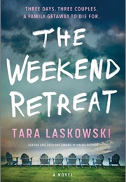 The Weekend Retreat (Tara Laskowski)