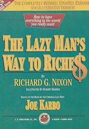 The Lazy Man&#39;s Way to Riches (Joe Karbo, Richard G. Nixon)