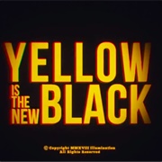 Yellow Is the New Black