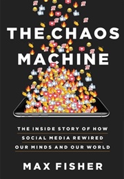 The Chaos Machine (Max Fisher)