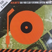 In De Ghetto - Bad Yard Club Feat. Crystal Waters