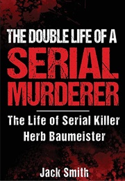 The Double Life of a Serial Murderer (Jack Smith)