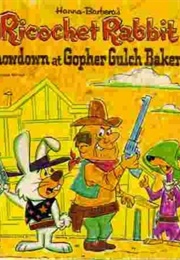 Hanna Barbera&#39;s Ricoochet Rabbit: Showdown at Gopher Gulch Bakery (Patrick Hagen)