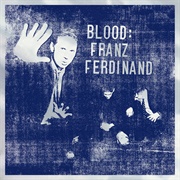 Blood (Franz Ferdinand, 2009)