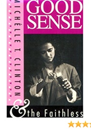 Good Sense & the Faithless (Michelle Clinton)