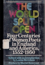 The World Split Open: Poets 1552-1950 (Louise Bernikow)
