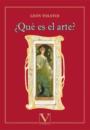 ¿Qué Es El Arte? (Lev Tolstói)