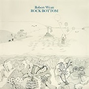 Robert Wyatt - Rock Bottom (1974)