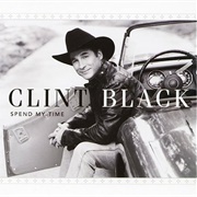 Spend My Time - Clint Black