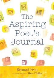 The Aspiring Poet's Journal (Bernard Friot)