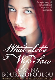 What Lot's Wife Saw (Ioanna Bourazopoulou)