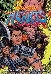Savage Hearts (Aubrey Sitterson and Jed Dougherty)