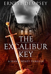 The Excalibur Key (Ernest Dempsey)