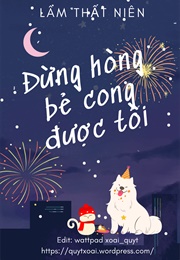 Đừng Hòng Bẻ Cong Được Tôi (Lâm Thất Niên)