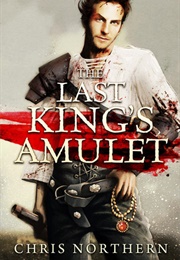 The Last King's Amulet (Chris Northern)