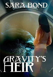 Gravity's Heir (Sara T. Bond)