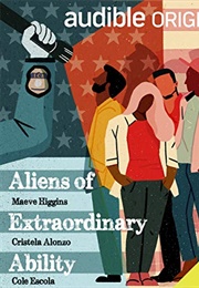 Aliens of Extraordinary Ability (Maeve Higgins, Shaina Feinberg)