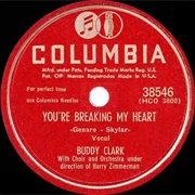 You're Breakin' My Heart - Buddy Clark