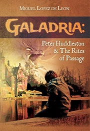 Galadria: Peter Huddleston & the Rites of Passage (Miguel Lopez De Leon)