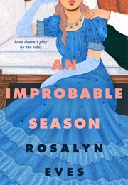 Unexpected Seasons 1: An Improbable Season (Rosalyn Eves)