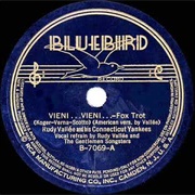 Vieni Vieni - 	Rudy Vallee & His Connecticut Yankees