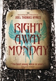 Right Away Monday (Joel Thomas Hynes)