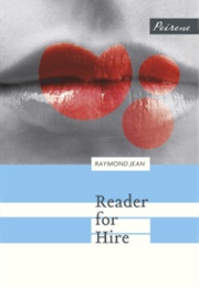 Reader for Hire (Raymond Jean)