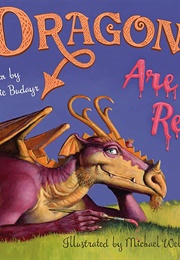 Dragons Are Real (Valarie Budayr)