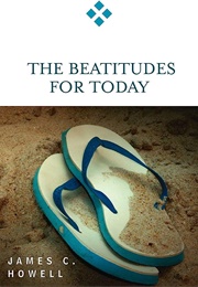 The Beatitudes for Today (James Howell)