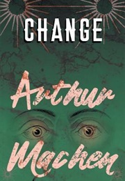 Change (Arthur Machen)