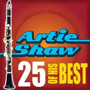 Artie Shaw - Artie Shaw: 25 of His Best