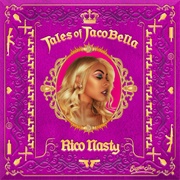 Rico Nasty - Tales of Tacobella