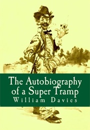The Autobiography of a Super-Tramp (W.H. Davies)