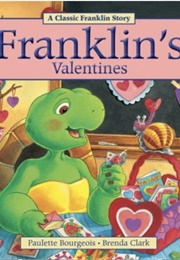 Franklin's Valentines (Paulette Bourgeois and Brenda Clark)
