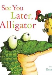 See You Later, Alligator (Sally Hopgood)