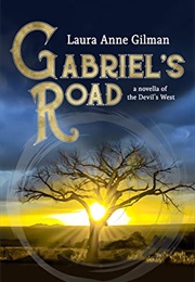 Gabriel's Road (Laura Anne Gilman)