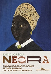 Enciclopédia Negra: Biografias Afro-Brasileiras (Flávio Dos Santos Gomes; Jaime Lauriano)