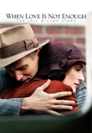 When Love Is Not Enough: The Lois Wilson Story (2010)